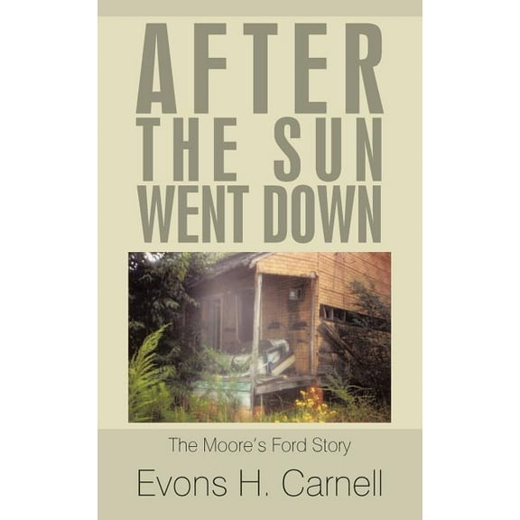 After the Sun Went Down: The True Moore's Ford Story, (Paperback)