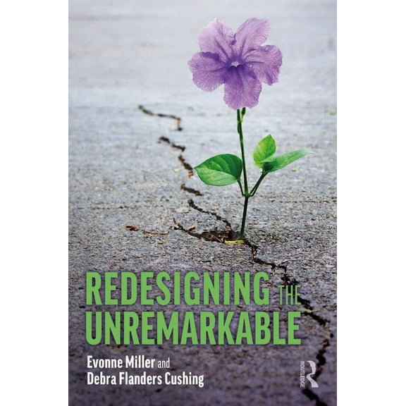 Redesigning the Unremarkable, (Hardcover)