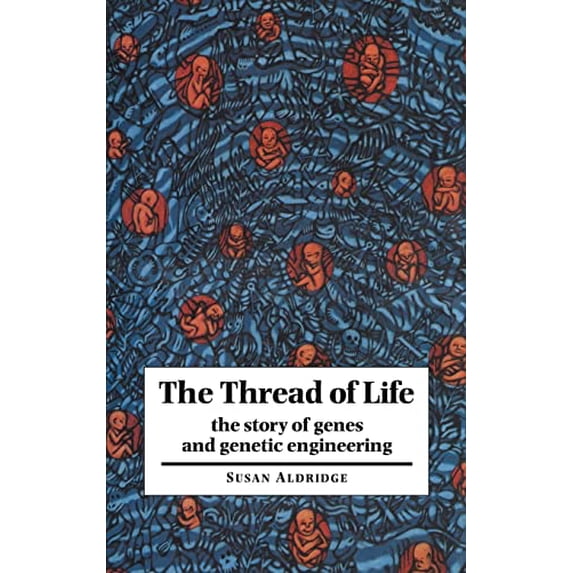 Pre-Owned The Thread of Life: The Story of Genes and Genetic Engineering (Hardcover) by Susan Aldridge