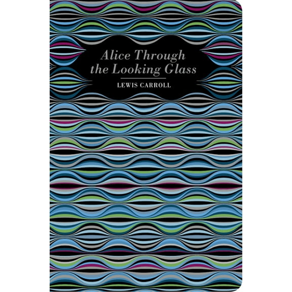 Chiltern Classic Alice Through the Looking Glass, (Hardcover)