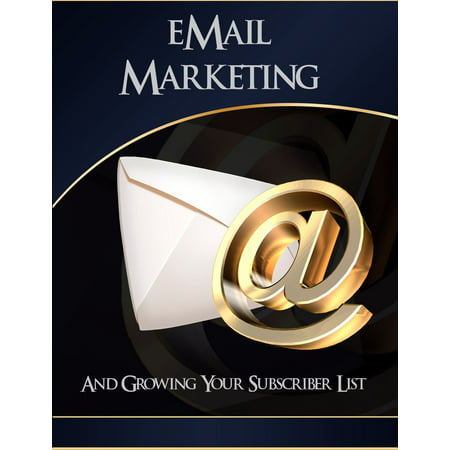 Email Marketing & Growing Your Subscriber List - (Best Email Marketing Lists)