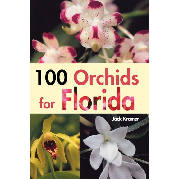 Pre-Owned 100 Orchids for Florida (Paperback) 156164367X 9781561643677