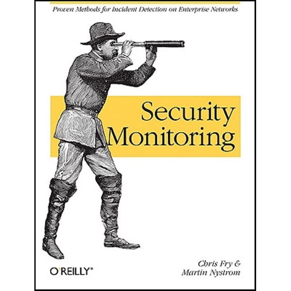 Pre-Owned Security Monitoring: Proven Methods for Incident Detection on Enterprise Networks (Paperback) 0596518161 9780596518165