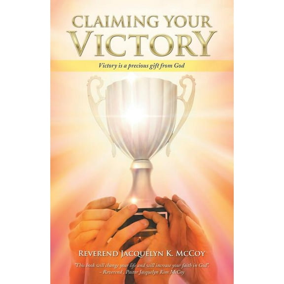 Claiming Your Victory : Victory is a precious gift from God (Paperback)