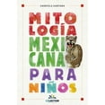 thumbnail image 1 of Libro Mitologia Mexicana Para Niños Tapa Blanda, Autor Gabriela Santana, Editorial Selector, 1 of 1