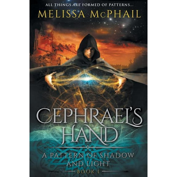 Pattern of Shadow & Light: Cephrael's Hand: A Pattern of Shadow & Light Book 1 (Paperback)