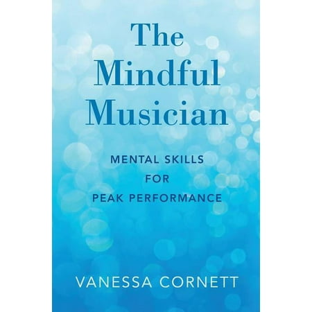 UPC: 9780190864613 | Mindful Musician : Mental Skills for Peak Performance (Paperback)