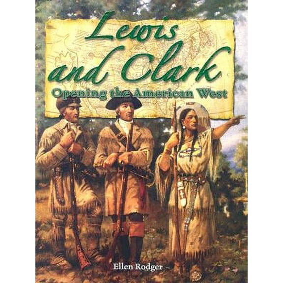 In the Footsteps of Explorers: Lewis and Clark: Opening the American West (Paperback)
