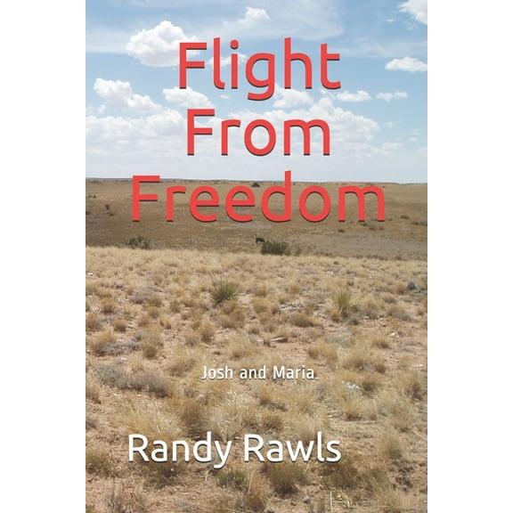 Josh Hawkins: Flight From Freedom: Josh and Maria (Paperback)