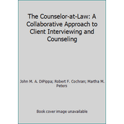 The Counselor-at-Law: A Collaborative Approach to Client Interviewing and Counseling [Paperback - Used]