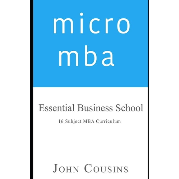 micro mba : Essential Business School 16 Subject MBA Curriculum (Paperback)