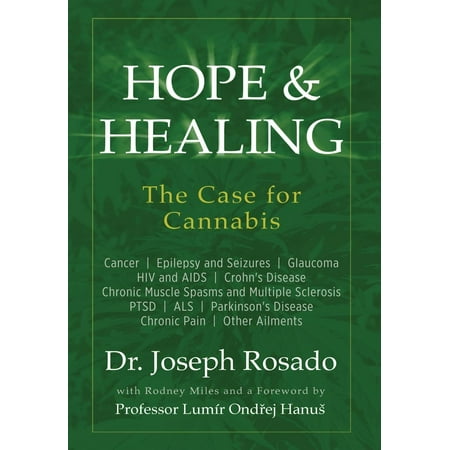 Hope & Healing, the Case for Cannabis : Cancer Epilepsy and Seizures Glaucoma HIV and AIDS Crohn's Disease Chronic Muscle Spasms and Multiple Sclerosis Ptsd ALS Parkinson's Disease Chronic Pain Other (Best Cannabis For Parkinson's)