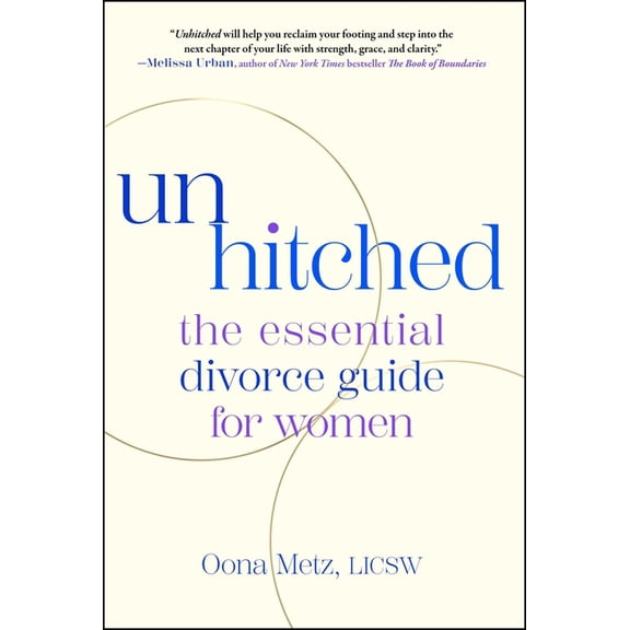 Unhitched: The Essential Divorce Guide for Women, (Paperback)