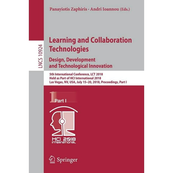 Learning and Collaboration Technologies. Design, Development and Technological Innovation: 5th International Conference,, (Paperback)