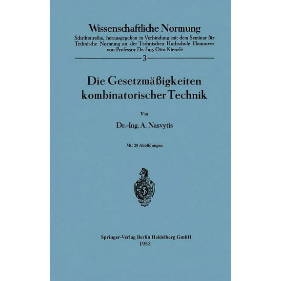 Wissenschaftliche Normung Die GesetzmäÃigkeiten Kombinatorischer Technik, Book 3, (Paperback)