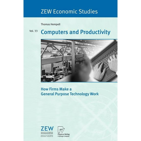 Zew Economic Studies Computers and Productivity: How Firms Make a General Purpose Technology Work, Book 33, (Paperback)