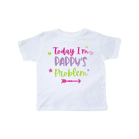 

Inktastic Child Funny Today Im Pappys Problem Gift Toddler Toddler Girl T-Shirt