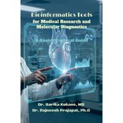 Bioinformatics Tools For Medical Research And Molecular Diagnostics: Research Handbook: Bioinformatics And Medical Resea, (Paperback)