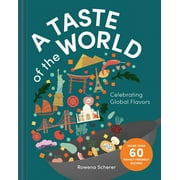 A Taste of the World : Celebrating Global Flavors (Hardcover)