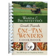 Wanda E. Brunstetter's Amish Friends One-Pan Wonders Cookbook : Over 200 Recipes for Simplifying Mealtime (Other)