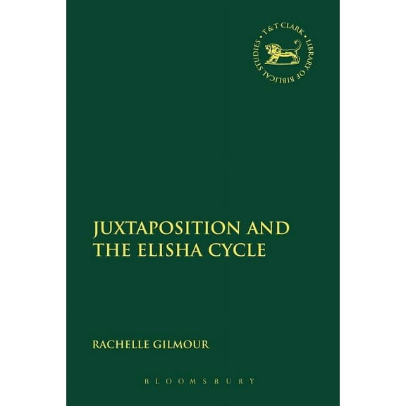 Library of Hebrew Bible/Old Testament St Juxtaposition and the Elisha Cycle, Book 594, (Paperback)