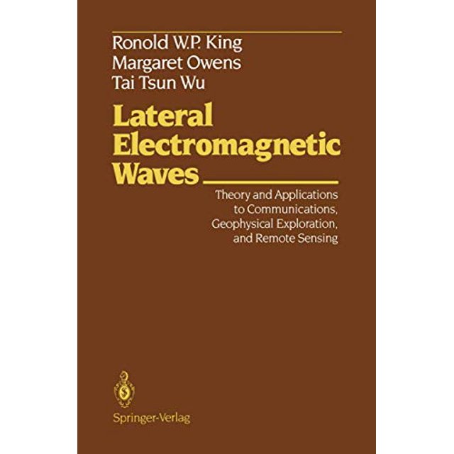 Lateral Electromagnetic Waves: Theory and Applications to Communications, Geophysical Exploration, and Remote Sensing