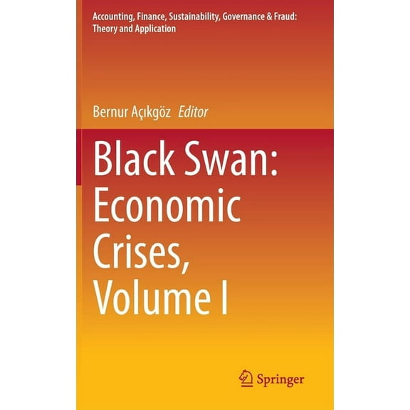 Accounting, Finance, Sustainability, Gov Black Swan: Economic Crises, Volume I, (Hardcover)