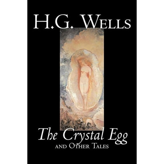 The Crystal Egg by H. G. Wells, Science Fiction, Classics, Short Stories, (Paperback)
