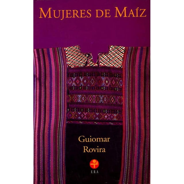 Libro Mujeres De Maiz Ediciones Era 9789684113954