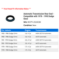 thumbnail image 2 of Automatic Transmission Rear Seal - Compatible with 1978 - 1990 Dodge Omni 1979 1980 1981 1982 1983 1984 1985 1986 1987 1988 1989, 2 of 2