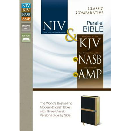 Classic Comparative Parallel Bible: NIV and KJV and NASB and (Best Nasb Study Bible)