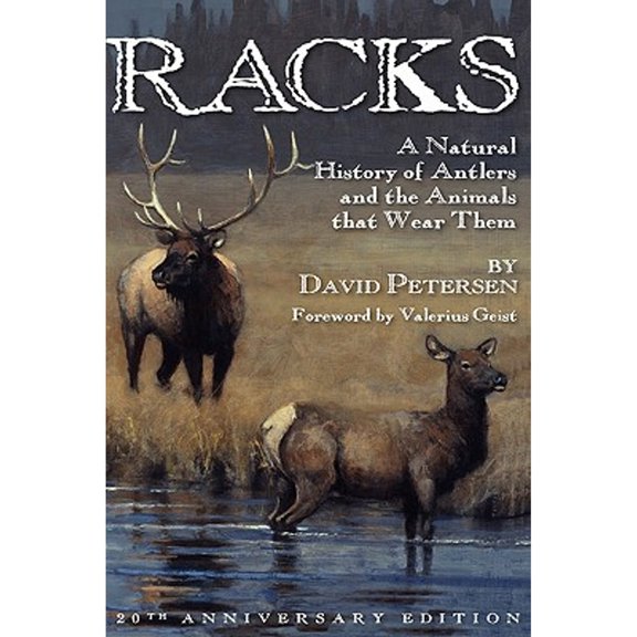 Pre-Owned Racks: A Natural History of Antlers and the Animals That Wear Them, 20th Anniversary Edition (Paperback) by David Petersen
