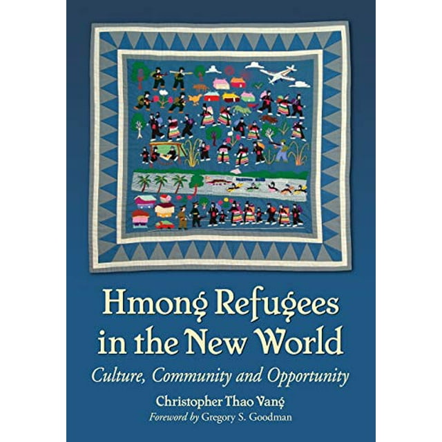 Les Réfugiés Hmong dans le Nouveau Monde, Culture, Communauté et Opportunités