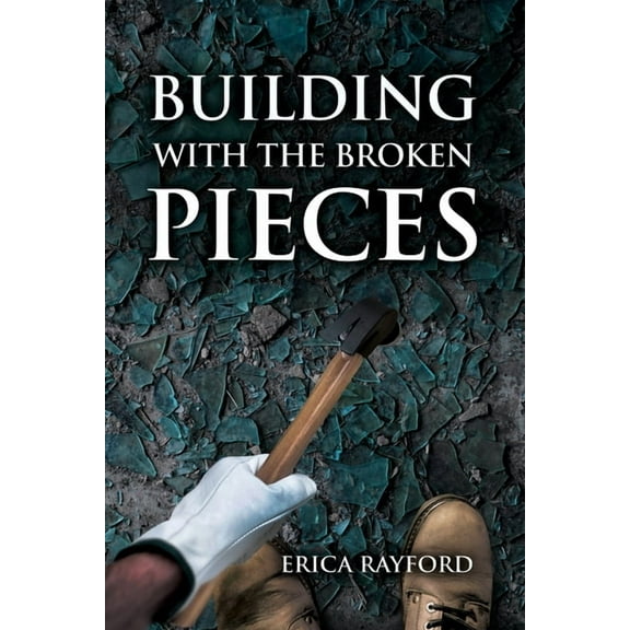 Building With The Broken Pieces (Paperback)