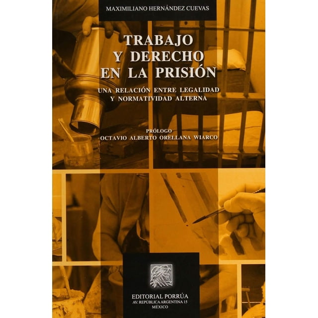 Trabajo y derecho en la prisión Editorial Porrúa 9786070906589