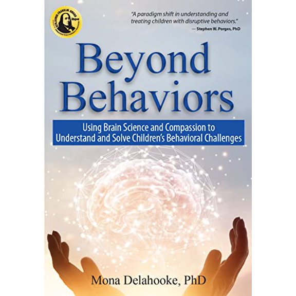 Pre-Owned Beyond Behaviors: Using Brain Science and Compassion to Understand and Solve Children's Behavioral (Paperback) by Mona Delahooke