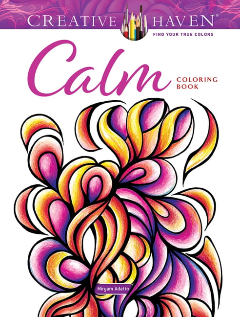 Miryam Adatto Creative Haven Coloring Books: Creative Haven Calm Coloring Book (Paperback)