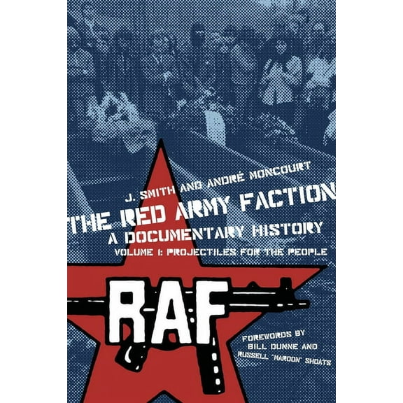 Kerseplebedeb Red Army Faction, a Documentary History: Volume 1: Projectiles for the People, (Paperback)