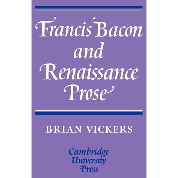 Francis Bacon and Renaissance Prose, (Paperback)