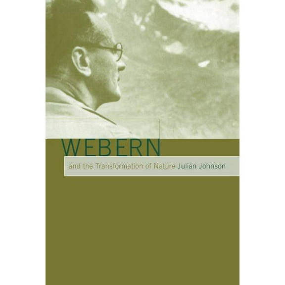Webern and the Transformation of Nature, (Hardcover)