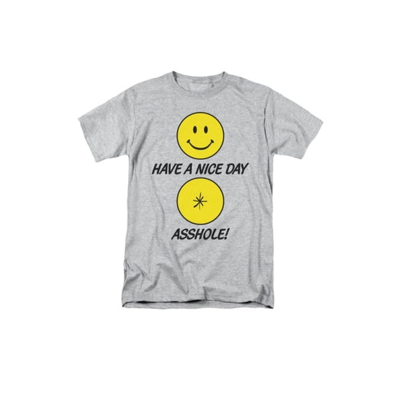 Have A Nice Day A..hole! Smilies Humorous Funny Saying Adult T-Shirt