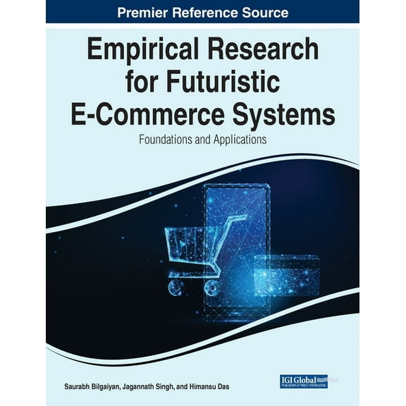 Empirical Research for Futuristic E-Commerce Systems: Foundations and Applications, (Paperback)
