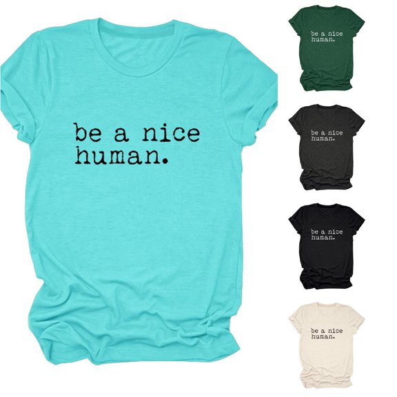 Yuhangmm T Shirts for Women, Be A Nice Human Shirts For Crew Neck Kindness T Shirt Casual Graphic Tees Short Sleeve Summer Neck Top for Women Sky Blue XXL