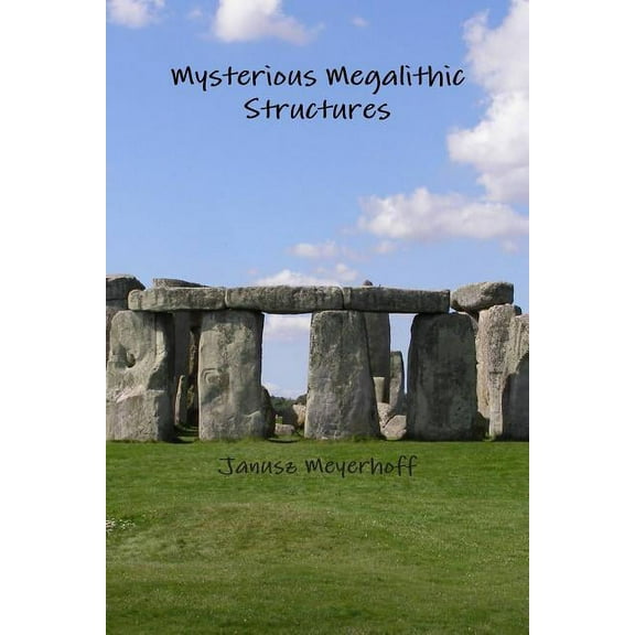 Mysterious Megalithic Structures (Paperback)
