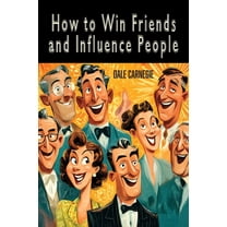 How to Win Friends and Influence People, (Paperback)