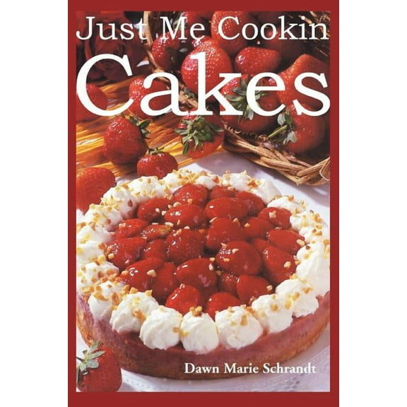 Just Me Cookin Cakes, (Paperback)