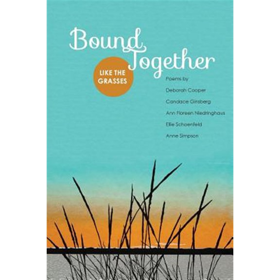 Pre-Owned Bound Together: Like the Grasses (Paperback) 098465707X 9780984657070