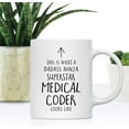 thumbnail image 2 of CTDream Funny 11oz. Ceramic Coffee Tea Mug Gift, This is What a Badass Ninja Superstar Medical Coder Looks Like, 1-Pack, Birthday Christmas Gift Retirement Ideas Coworker, 2 of 7