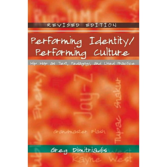 Intersections in Communications and Cult Performing Identity/Performing Culture: Hip Hop as Text, Pedagogy, and Lived Practice, Book 1, (Paperback)
