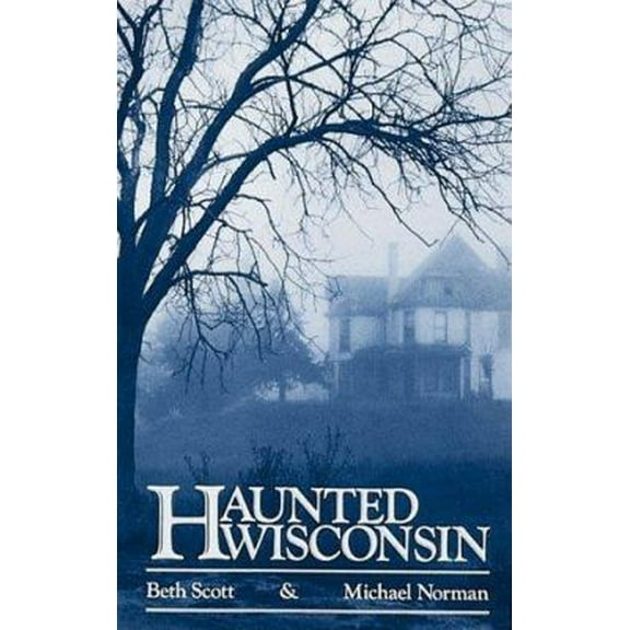 Pre-Owned Haunted Wisconsin (Paperback) 0942802780 9780942802788